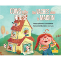 Des Vaches Dans La Maison (Cows in the House) Bilingual Eng/Fre