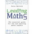 Leading Maths: The Essential Guide for New and Aspiring Maths Leaders