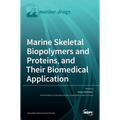 Marine Skeletal Biopolymers and Proteins, and Their Biomedical Application