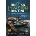 The Russian Invasion of Ukraine, February - December 2022: Destroying the Myth of Russian Invincibility