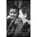 Daughter of History: Traces of an Immigrant Girlhood