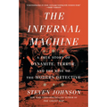 The Infernal Machine: A True Story of Dynamite, Terror, and the Rise of the Modern Detective