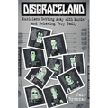 Disgraceland: Musicians Getting Away with Murder and Behaving Very Badly