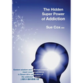 The Hidden Super Power of Addiction