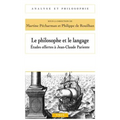 Le Philosophe Et Le Langage: Etudes Offertes a Jean-Claude Pariente