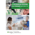 La Responsabilidad Profesional del Veterinario: Ámbitos Penal Y Civil