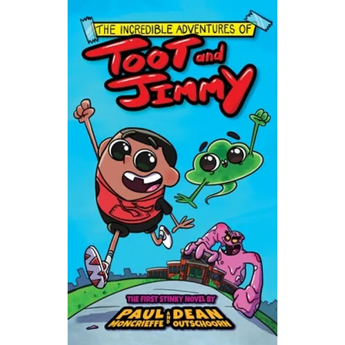 The Incredible Adventures of Toot and Jimmy (Toot and Jimmy #1)