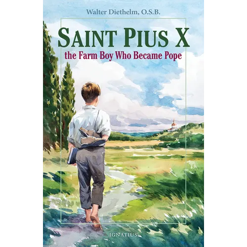 Saint Pius X: The Farm Boy Who Became Pope