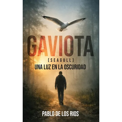 Gaviota: Una luz en la oscuridad (Spanish Version)
