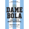 Dame Bola: A Journey Through the Language of Argentinian Football