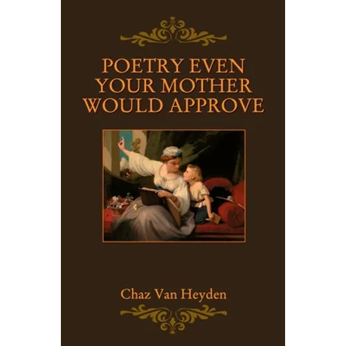 Poetry Even Your Mother Would Approve