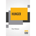 Hunger: Translated From The Norwegian By George Egerton With An Introduction By Edwin Björkman