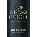 Iron-Sharpened Leadership: Transforming Hard-Fought Lessons Into Action