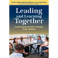 Leading and Learning Together: Cultivating School Change from Within