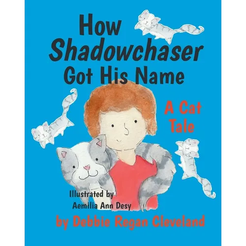How Shadowchaser Got His Name: A Cat Tale