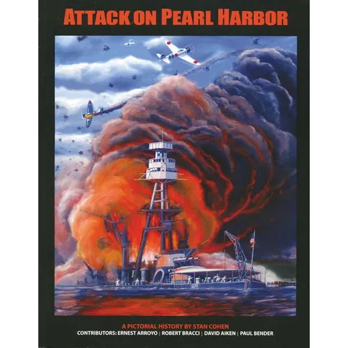 Attack on Pearl Harbor: A Pictorial History