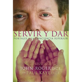 Servir y Dar: Portales a la Conciencia Superior = Serve and Give = Serve and Give