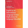 English as an International Language in Asia: Implications for Language Education
