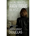 The Always Anonymous Beast