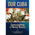 Our Cuba: Contextualizing a Vibrant History