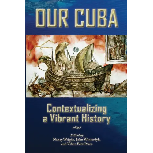 Our Cuba: Contextualizing a Vibrant History