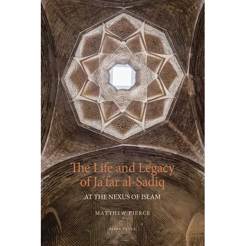 The Life and Legacy of Jafar Al-Sadiq: At the Nexus of Islam