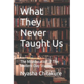 What They Never Taught Us: The Miseducation of The Modern-Day Student