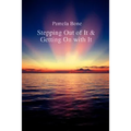 Stepping Out of It & Getting on with It