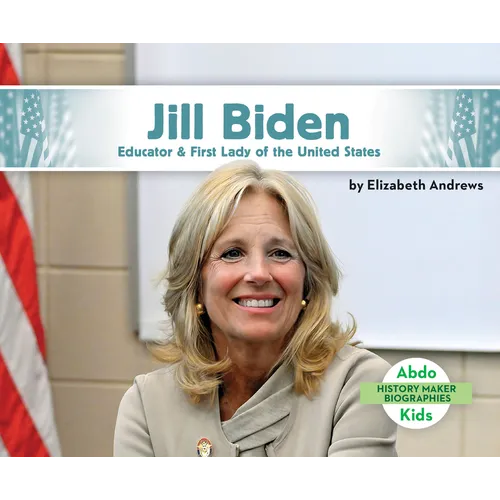 Jill Biden: Educator & First Lady of the United States: Educator & First Lady of the United States