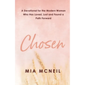 Chosen: A Devotional for the Modern Woman Who Has Loved, Lost and Found a Path Forward