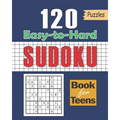Sudoku Book for Teens: 120 Puzzles with Easy to Hard Formation: Sudoku for Kids 120+ Sudoku Puzzles for Smart Kids, Clever kids Puzzles Book