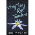 Anything Rae Touches: A Reverse Grumpy Sunshine Opposites Attract Romance