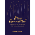 Stay Connected: A Pocket Guide of Prayers for Muslims