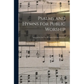 Psalms and Hymns for Public Worship [microform]: Selected for the Use of Trinity Church, Montreal