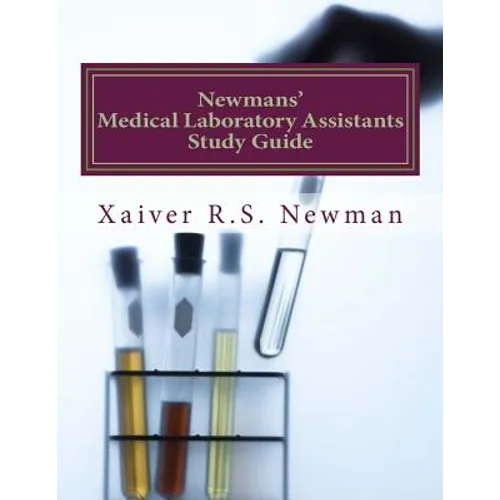 Newmans' Medical Laboratory Assistants Study Guide: A Laboratory Synopsis