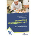 La Formation En Situation de Travail - FEST: de la théorie à la pratique