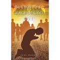But for the Grace of God Go I
