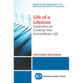 Life of a Lifetime: Inspiration for Creating Your Extraordinary Life