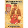 Dr Roxley Fhatuwani Masevhe Against all odds, from grass to grace