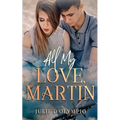 All My Love, Martin