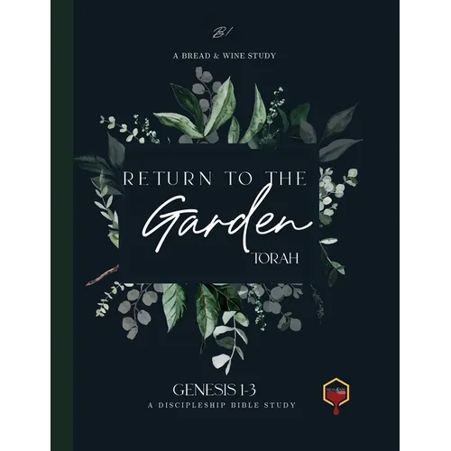Return to the Garden: Genesis 1-3