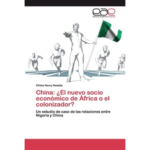 China: ¿El nuevo socio económico de África o el colonizador?