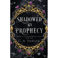 Shadowed by Prophecy