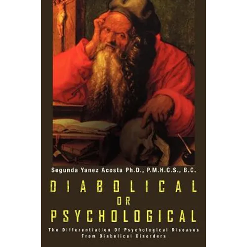 Diabolical or Psychological: The Differentiation of Psychological Diseases from Diabolical Disorders