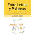 Entre Letras y Palabras: Libro de lectura fonética para aprender a leer