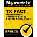 TX Pact Mathematics: Grades 4-8 (715) Secrets Study Guide: Exam Review and Practice Test for the Texas Pre-Admission Content Test