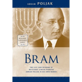 Bram: The Life and Wisdom of Messianic Jewish Pioneer Abram Poljak in His Own Words