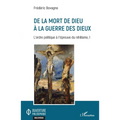 De la mort de Dieu à la guerre des dieux: L'ordre politique à l'épreuve du nihilisme, I