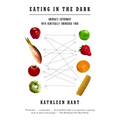 Eating in the Dark: America's Experiment with Genetically Engineered Food