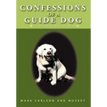 Confessions of a Guide Dog: The Blonde Leading the Blind